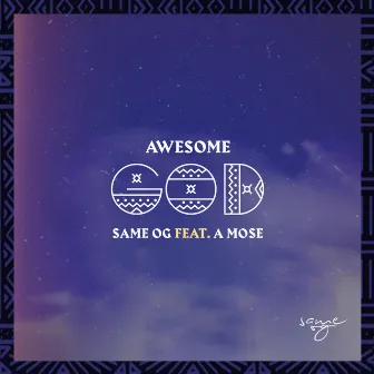 Awesome God by Same OG