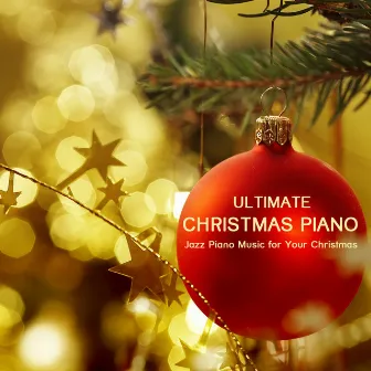 Christmas Piano - Christmas Jazz Piano Music, Piano Music for Christmas by Unknown Artist