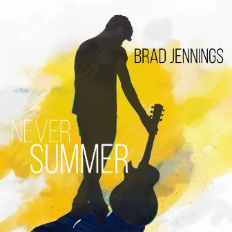 Never Summer by Brad Jennings