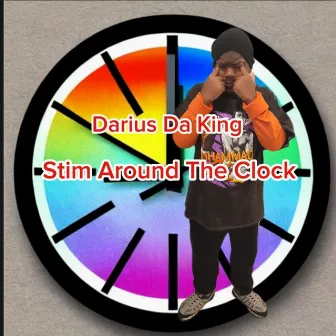 Stim Around The Clock by Darius Da King