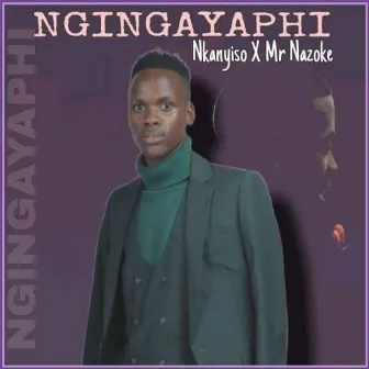 Ngingayaphi by Nkanyiso