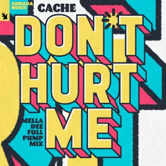 Don't Hurt Me (Mella Dee Full Pump Mix) by Cache