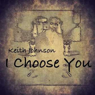 I Choose You by Keith Johnson