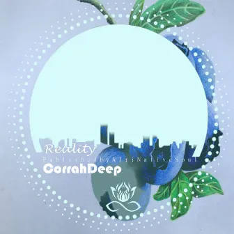 Reality by Corrah Deep