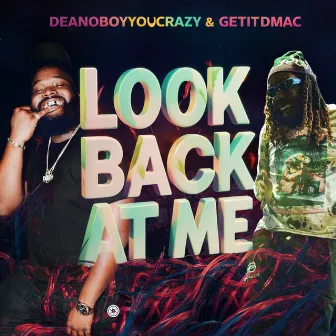 Look Back At Me by Deanoboyyoucrazy