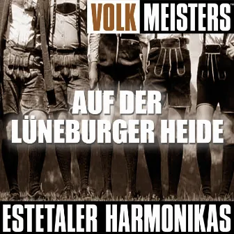 Volk Meisters: Auf Der Lüneburger Heide by Estetaler Harmonikas