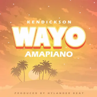 Wayo: Amapiano by Kendickson