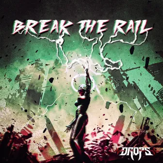 Break The Rail by Dr.Ops