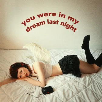 you were in my dream last night by Pepper Radley