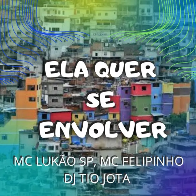 Ela Quer Se Envolver