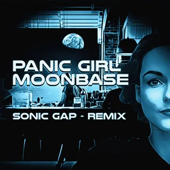 Moonbase (Remix) by Panic Girl