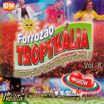 Emoção Incomparável, Vol. 8 by Forrozão Tropykalia