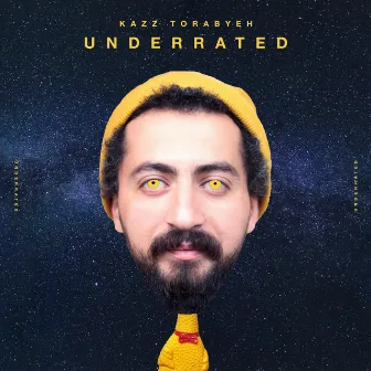 Underrated by Kazz Torabyeh