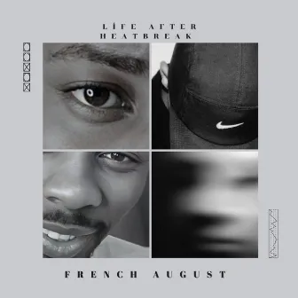 Life After Heatbreak by French August