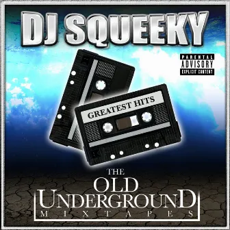 Underground Mixtape: Greatest Hits by DJ Squeeky