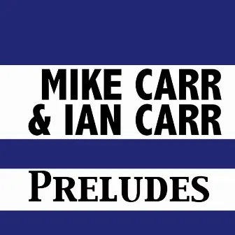 Preludes by Ian Carr