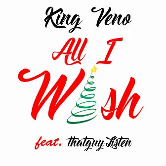 All I Wish by King Veno