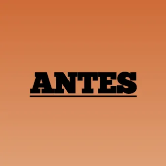 Antes by YFN SOBERANO