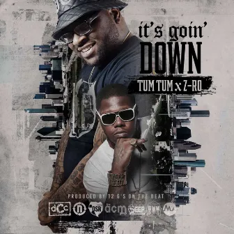 It's Goin' Down by Tum Tum