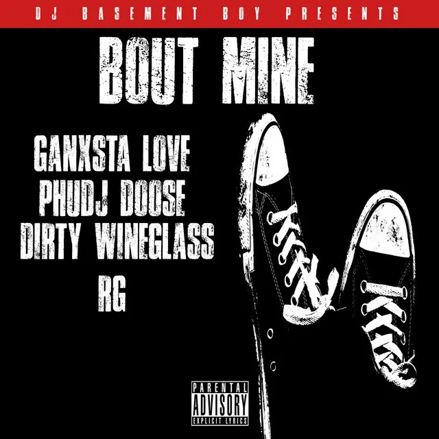 Bout Mine (feat. Ganxsta Love, Phuj Doose, Dirty Wineglass & RG)