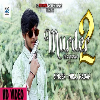 Murder 2 (Bhojpuri song) by Niraj Nadan