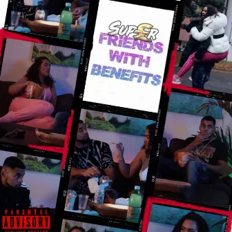 Friends With Benefits by SUP£R