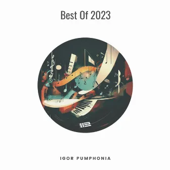 Best Of 2023 by Igor Pumphonia