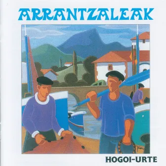 Hogoi-urte by Arrantzaleak