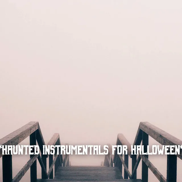 * Haunted Instrumentals For Halloween *