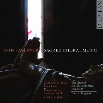 John Taverner: Sacred Choral Music by Duncan Ferguson