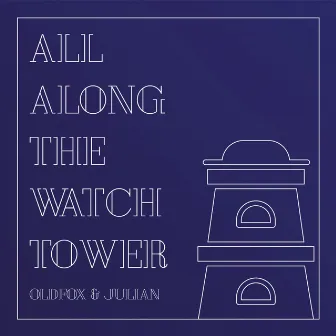 All Along The Watchtower by Julian