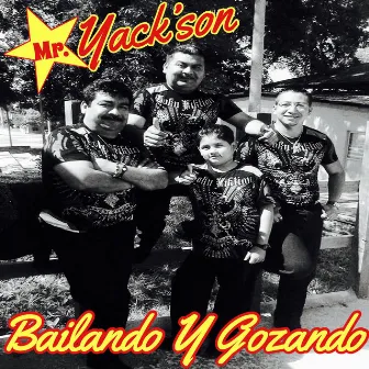 Bailando Y Gozando by Mr. Yack´son