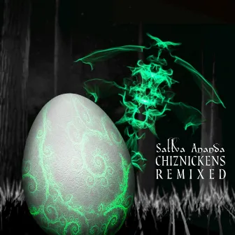 Chiznickens Remixed by Sattva Ananda