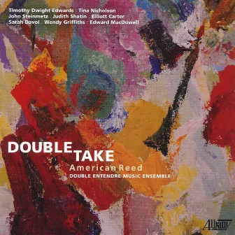 Double Take: American Reed by Double Entendre Music Ensemble