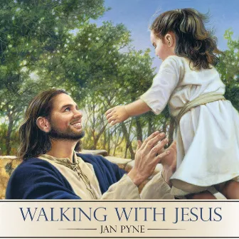 Walking With Jesus by Jan Pyne