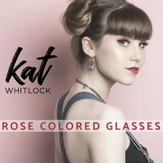 Rose Colored Glasses by Kat Whitlock