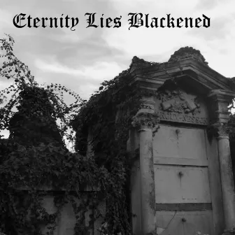 Eternity Lies Blackened by Abysmal Growls Of Despair