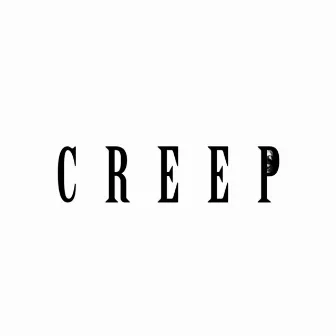 Creep by Saad Shah