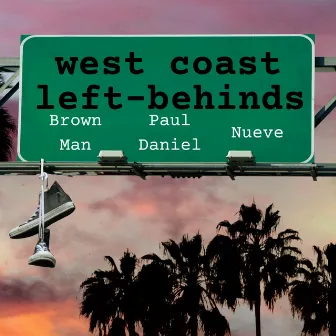 West Coast Left-Behinds by Brown Man