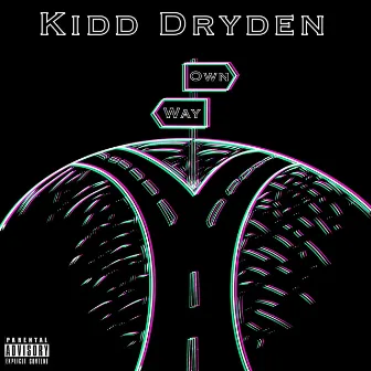 Own Way by Kidd Dryden