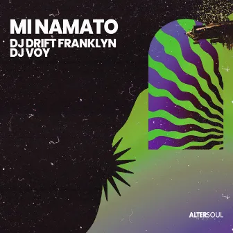 Mi Namato by DJ Drift Franklyn