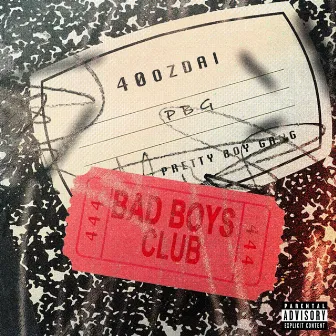 BAD BOYS CLUB by 40ozDai