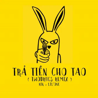 Trả Tiền Cho Tao (TwoDrugs Remix) by Unknown Artist