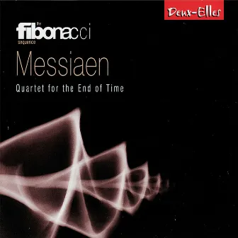 Messiaen: Quartet for the End of Time by The Fibonacci Sequence