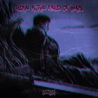 ALONE IN THE FIELD OF WARS by LEERXN