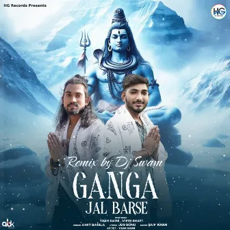 Ganga Jal Barse (Remix) by Yash Saini