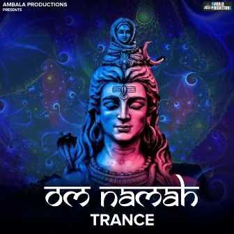 Om Namah Trance by Ashish Kalyan