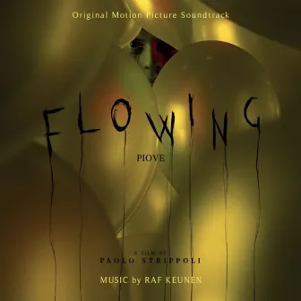 Flowing (Piove) (Original Motion Picture Soundtrack) by Raf Keunen