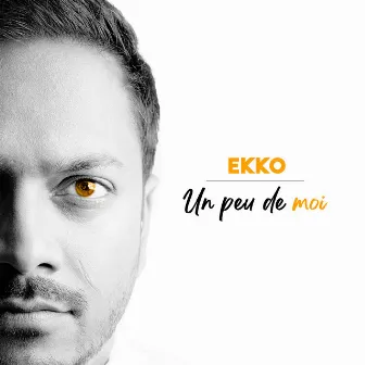 Un peu de moi by EKKO