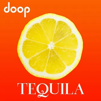 Tequila by Doop